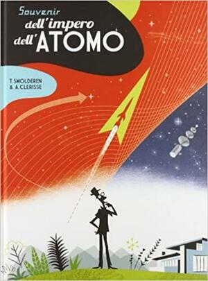 Souvenir dell'Impero dell'Atomo by Thierry Smolderen