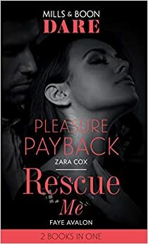 Pleasure Payback / Rescue Me by Faye Avalon, Zara Cox