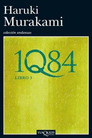 1Q84. Libro 3 by Haruki Murakami