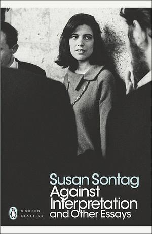 Against Interpretation and Other Essays by Susan Sontag