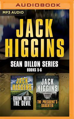 Jack Higgins - Sean Dillon Series: Books 5-6: Drink with the Devil, the President's Daughter by Jack Higgins