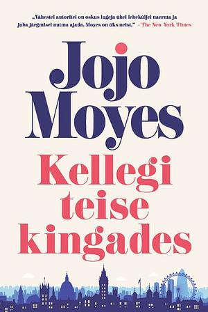 Kellegi teise kingades by Jojo Moyes