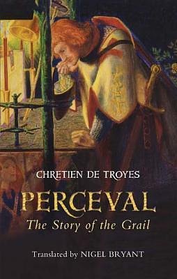 Perceval: The Story of the Grail, with the Continuations by Nigel Bryant, Chrétien de Troyes, Chrétien de Troyes