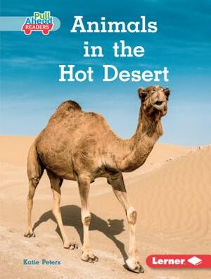 Animals in the Hot Desert by Katie Peters