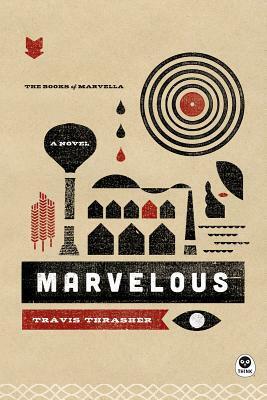 Marvelous by Travis Thrasher