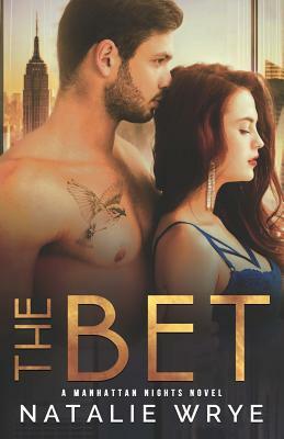 The Bet: A Manhattan Nights Novel by Natalie Wrye