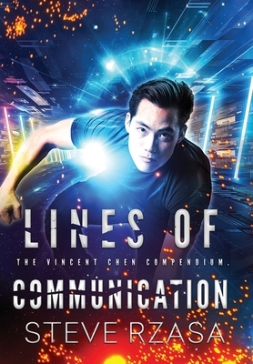 Lines of Communication: The Vincent Chen Compendium by Steve Rzasa