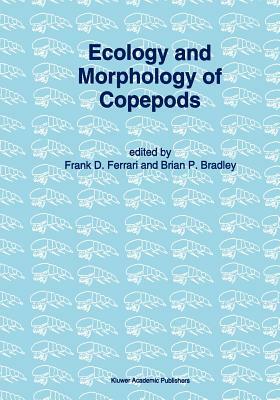 Ecology and Morphology of Copepods: Proceedings of the 5th International Conference on Copepoda, Baltimore, Usa, June 6-13, 1993 by 