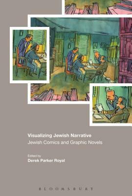 Visualizing Jewish Narrative: Jewish Comics and Graphic Novels by 