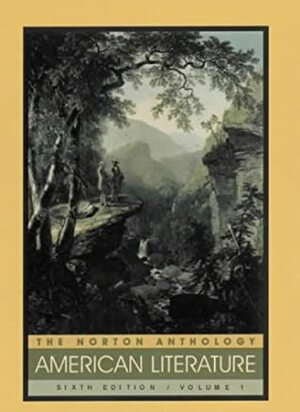 The Norton Anthology of American Literature, Package 1: Volumes A & B (Sixth Edition) by Nina Baym