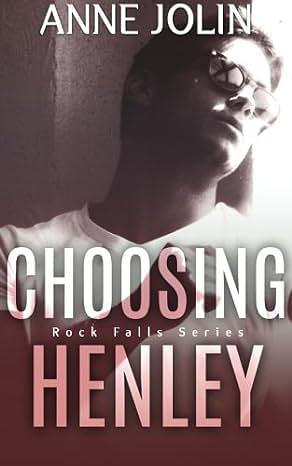 Choosing Henley by Anne Jolin