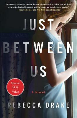 Just Between Us by Rebecca Drake