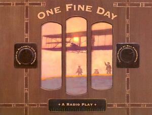 One Fine Day: A Radio Play by Elizabeth Van Steenwyk