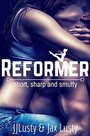 Reformer (First Time Tales Book 1) by Jax Lusty