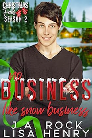 No Business Like Snow Business by J.A. Rock, Lisa Henry