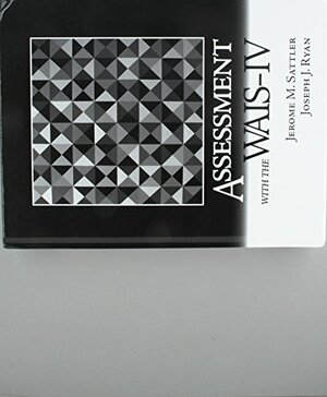 Assessment with the WAIS-IV by Joseph J. Ryan, Jerome M. Sattler