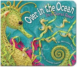 Over in the Ocean: In a Coral Reef by Marianne Berkes