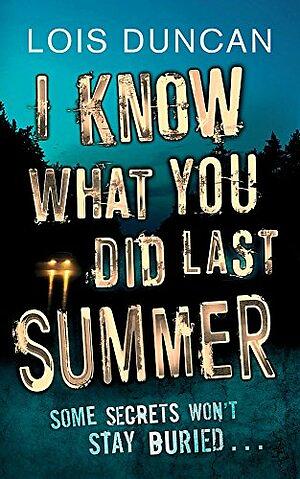 I Know What You Did Last Summer by Lois Duncan