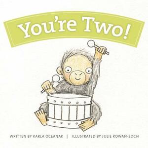 You're Two! by Karla Oceanak