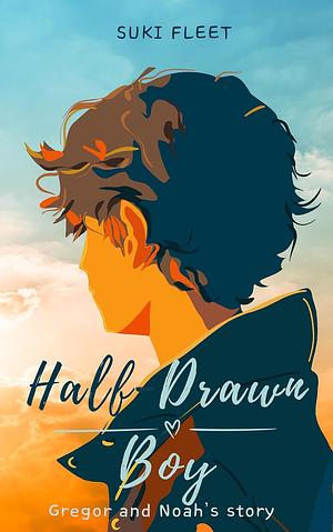 Half-Drawn Boy by Suki Fleet