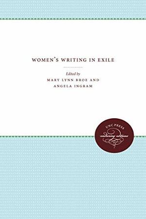 Women's Writing in Exile by Angela Ingram, Mary Lynn Broe