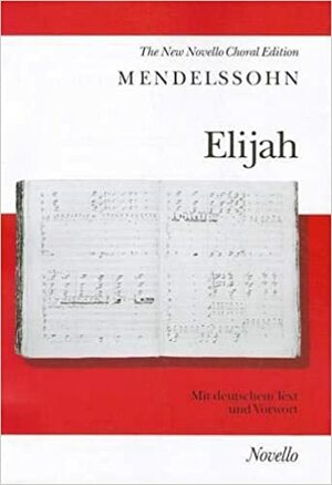 Elijah by Felix Mendelssohn