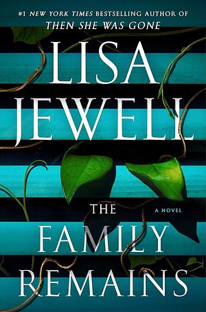 The Family Remains: A Novel by Lisa Jewell