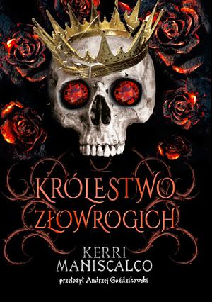 Królestwo Złowrogich  by Kerri Maniscalco