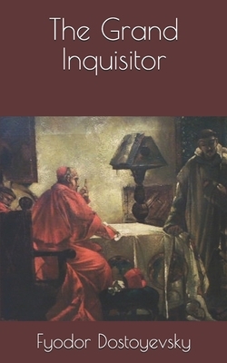 The Grand Inquisitor by Fyodor Dostoevsky