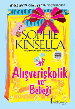 Alışverişkolik ve Bebeği by Sophie Kinsella