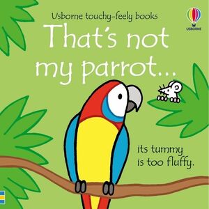 That's Not My Parrot… by Fiona Watt