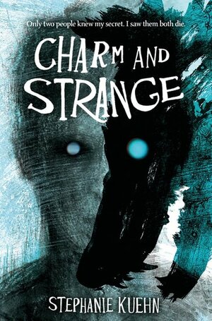 Charm and Strange by Stephanie Kuehn