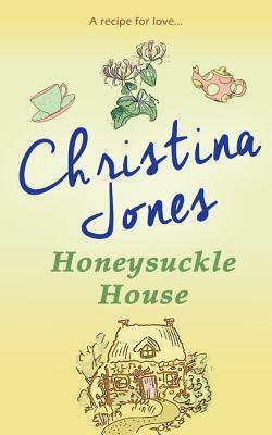 Honeysuckle House by Christina Jones