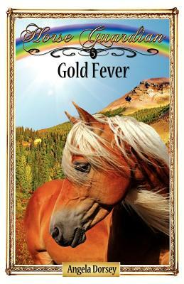 Gold Fever by Angela Dorsey