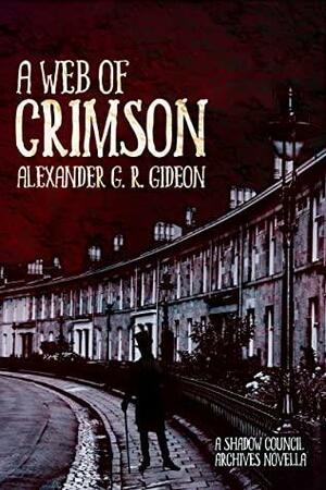 A Web of Crimson by Alexander G.R. Gideon