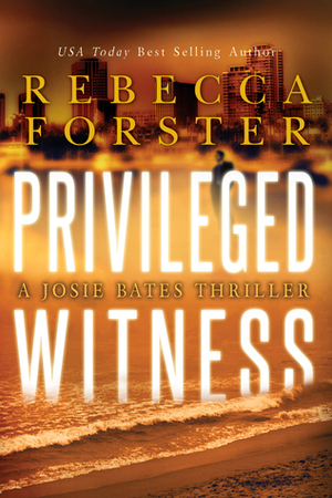 Privileged Witness by Rebecca Forster