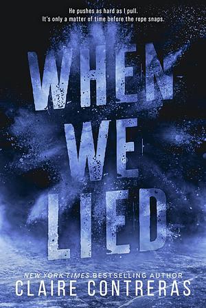 When We Lied by Claire Contreras