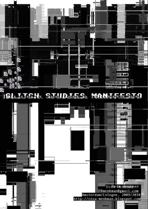 Glitch Studies Manifesto by Rosa Menkman