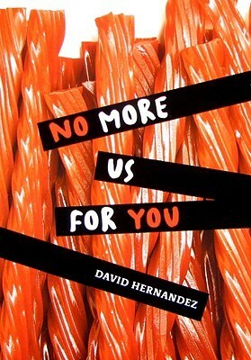 No More Us for You by David Hernandez