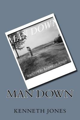 Man Down by Kenneth Jones