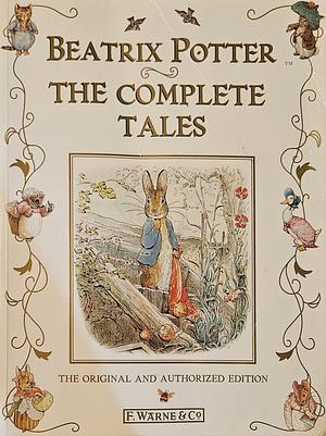 The Complete Tales: The 23 Original Peter Rabbit Books &amp; 4 Unpublished Works by Beatrix Potter