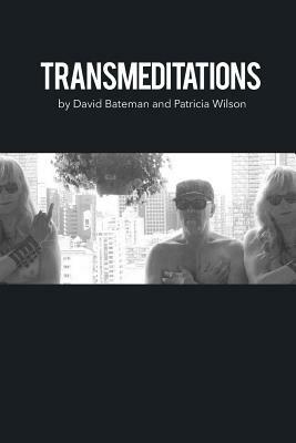 Transmeditations by Patricia Wilson, David Bateman