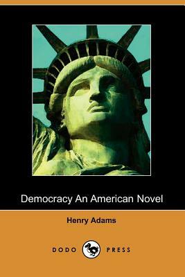 Democracy, an American Novel by Henry Adams