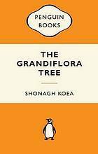 The Grandiflora Tree by Shonagh Koea