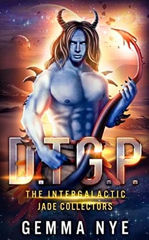 D.T.G.P. by Sedona Ashe, Gemma Nye, Gemma Nye, M.J. Marstens