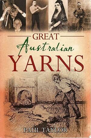 Great Australian Yarns by Paul Taylor