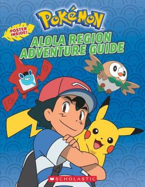 Alola Region Adventure Guide (Pokémon) by Sonia Sander, Simcha Whitehill