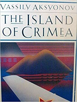 The Island of Crimea by Vasily Aksyonov, Vasily Aksyonov
