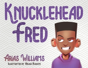 Knucklehead Fred by Arias Williams