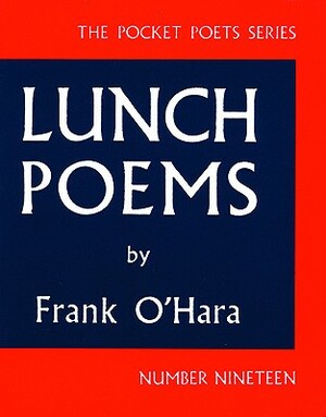 Lunch Poems by Frank O'Hara